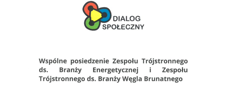 Wspólne posiedzenie Zespołów Trójstronnych ds. Branży Energetycznej i ds. Branży Węgla Brunatnego